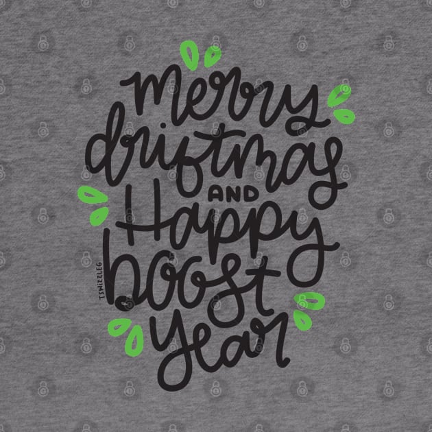 Merry Driftmas and Happy Boost Year - Green Leaves by hoddynoddy